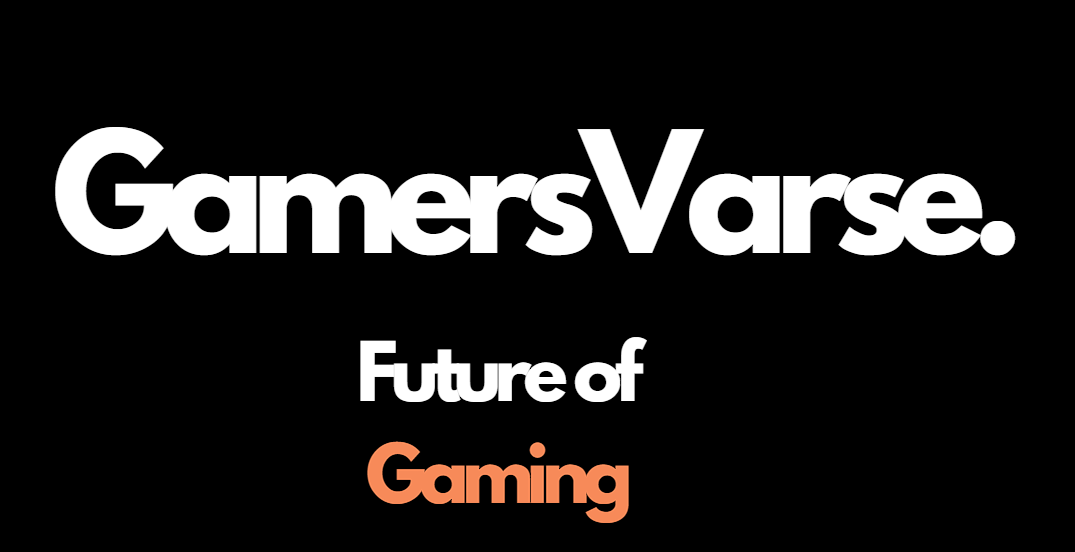 Gamers Varse - The Future Of Gaming